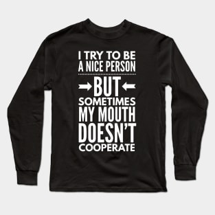 Mouth Doesn't Cooperate Long Sleeve T-Shirt